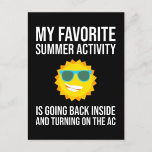 My Favorite Summer Activity Is Going Back Inside Postcard