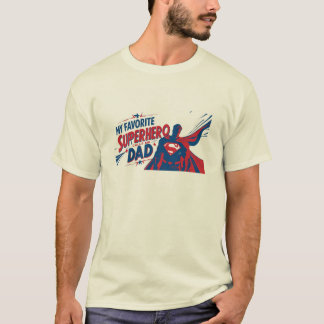 My Favorite Superhero Calls Me Dad – Heroic Father T-Shirt