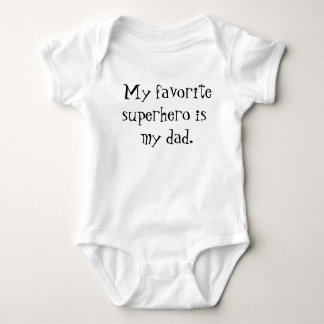 My favorite superhero is my dad. baby bodysuit