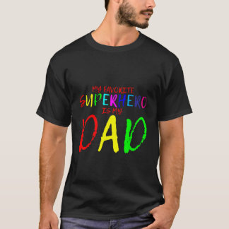 My Favorite Superhero Is My Dad T-Shirt