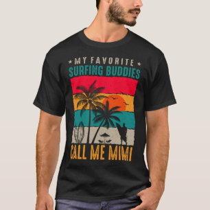 My Favorite Surfing Buddies CALL ME MIMI Vintage S T-Shirt