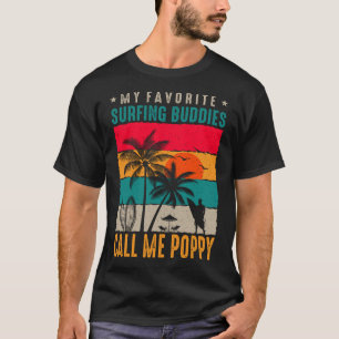 My Favorite Surfing Buddies CALL ME POPPY Vintage  T-Shirt
