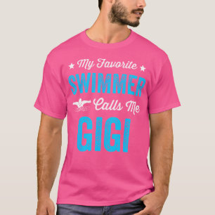 My Favorite Swimmer Calls Me Gigi Funny Swimming T-Shirt