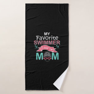 My Favorite Swimmer Calls Me Mom Funny Swimming Bath Towel