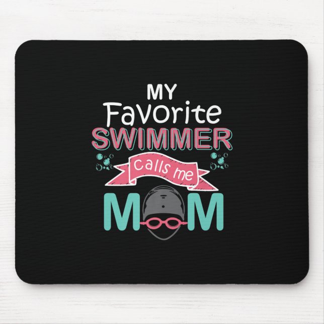 My Favorite Swimmer Calls Me Mom Funny Swimming Mouse Pad (Front)