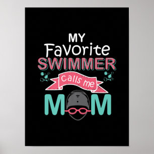 My Favorite Swimmer Calls Me Mom Funny Swimming Poster