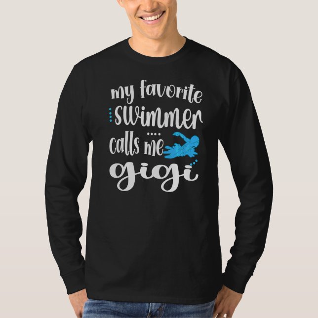 My Favorite Swimmer Calls Me Swim Gigi Swimmer Gig T-Shirt (Front)
