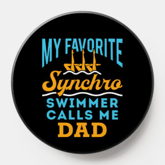 My Favorite Synchro Swimmer Calls Me Dad PopSocket