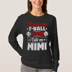 My Favorite T-Ball Player Calls Me Mimi Mother's D T-Shirt