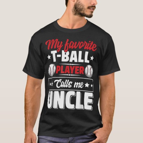 My Favorite T_Ball Player Calls Me Uncle Cute T_Shirt