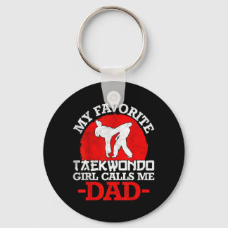 My Favorite Taekwondo Girl Calls Me Dad - Fathers Keychain