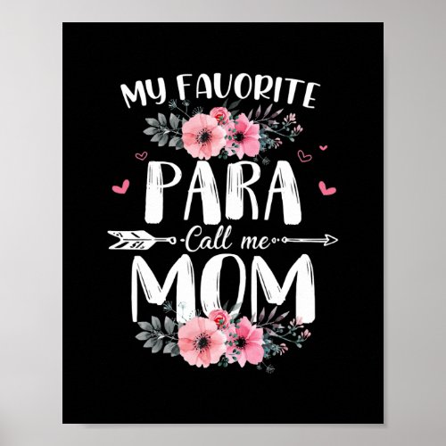 My favorite teacher call me mom Paraprofessional Poster