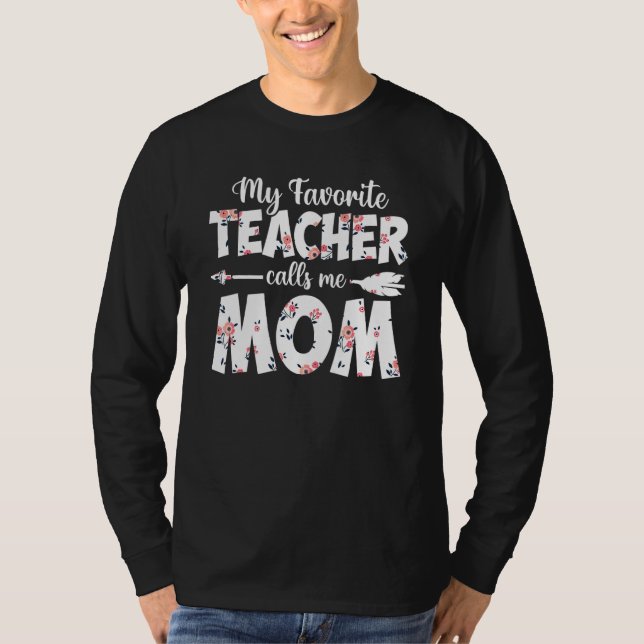 My Favorite Teacher Calls Me Mom Floral Arrow T-Shirt (Front)