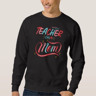 My Favorite Teacher Calls Me Mom Rage Papa   Sweatshirt