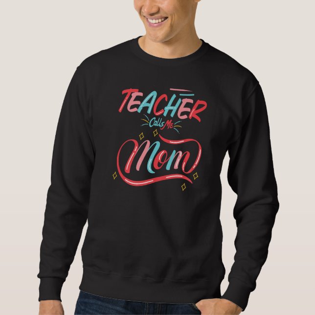 My Favorite Teacher Calls Me Mom Rage Papa   Sweatshirt (Front)