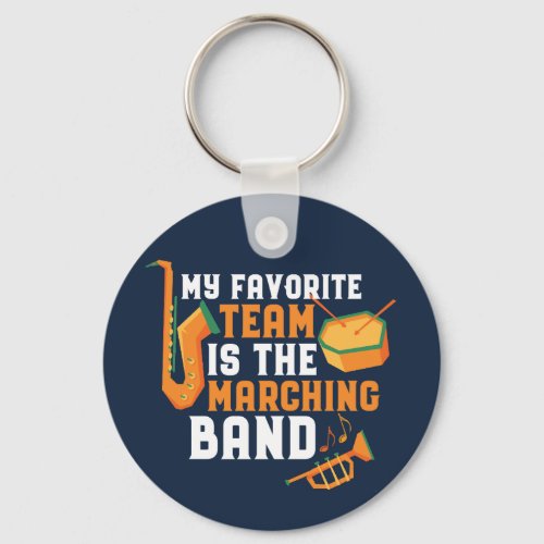 My Favorite Team Is The Marching Band Funny Keychain