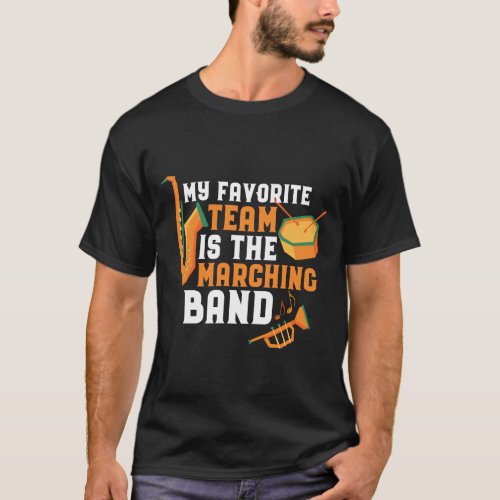 My Favorite Team Is The Marching Band Funny T_Shirt