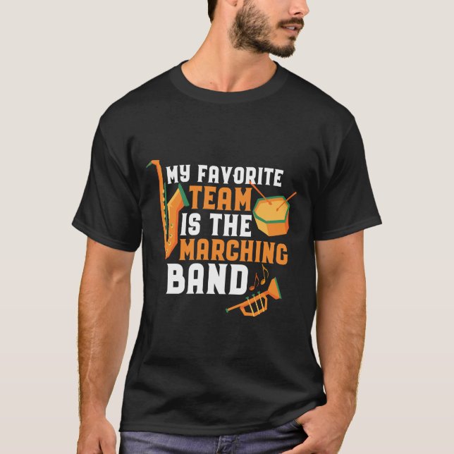 My Favorite Team Is The Marching Band Funny T-Shirt (Front)