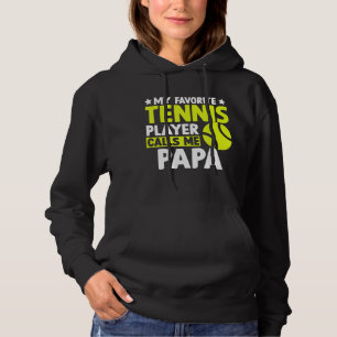 My Favorite Tennis Calls Me Father's Day Papa Hoodie