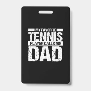 My Favorite Tennis Player Calls Me Dad Badge