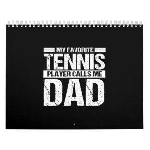 My Favorite Tennis Player Calls Me Dad Calendar