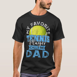 My Favorite Tennis Player Calls Me Dad USA Father' T-Shirt
