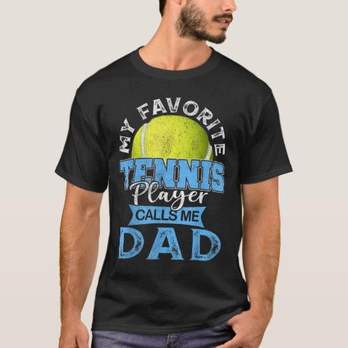 My Favorite Tennis Player Calls Me Dad USA Father T_Shirt