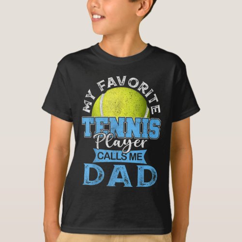 My Favorite Tennis Player Calls Me Dad USA Father T_Shirt