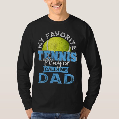 My Favorite Tennis Player Calls Me Dad USA Father T_Shirt