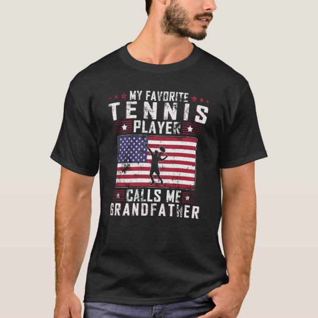 My Favorite Tennis Player Calls Me Grandfather Fat T-Shirt (Front)