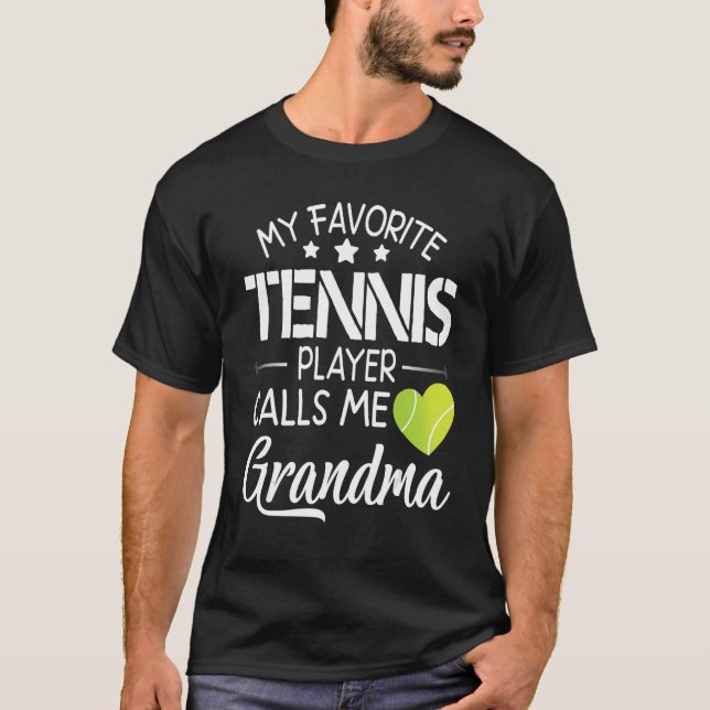 My Favorite Tennis Player Calls Me Grandma Happy F T-Shirt (Front)