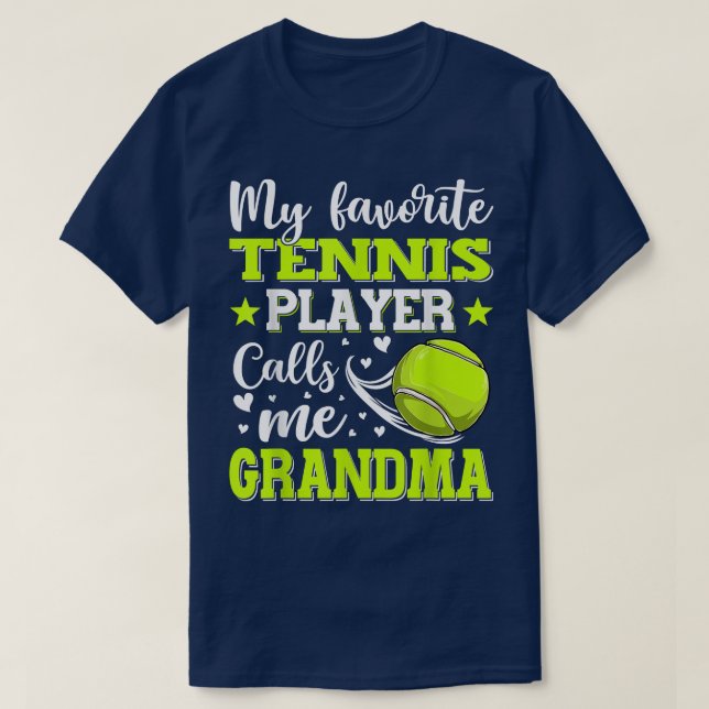 My Favorite Tennis Player Calls Me Grandma Mother' T-Shirt (Design Front)
