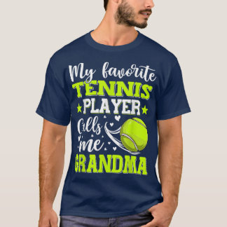 My Favorite Tennis Player Calls Me Grandma Mother' T-Shirt