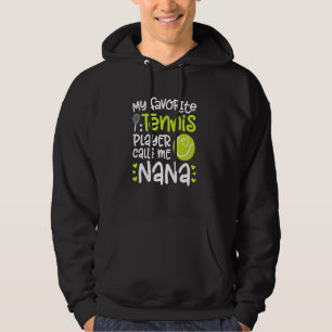 My Favorite Tennis Player Nana Tennis Nana Grandma Hoodie