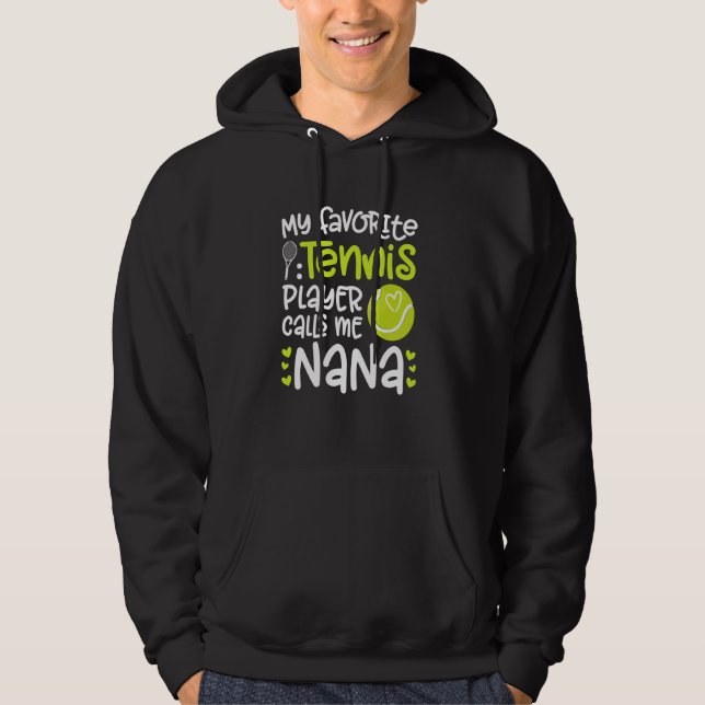 My Favorite Tennis Player Nana Tennis Nana Grandma Hoodie (Front)