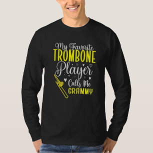 My Favorite Trombone player calls me Grandma Cute T-Shirt