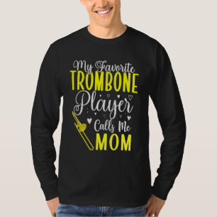 My Favorite Trombone player calls me Mom Cute 2 T-Shirt