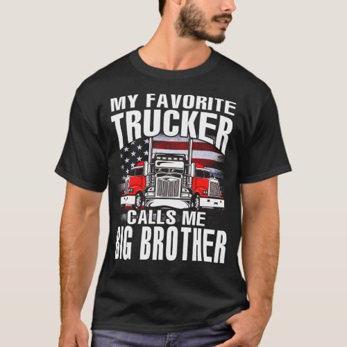 My Favorite Trucker Calls Me BIG BROTHER US Flag T_Shirt