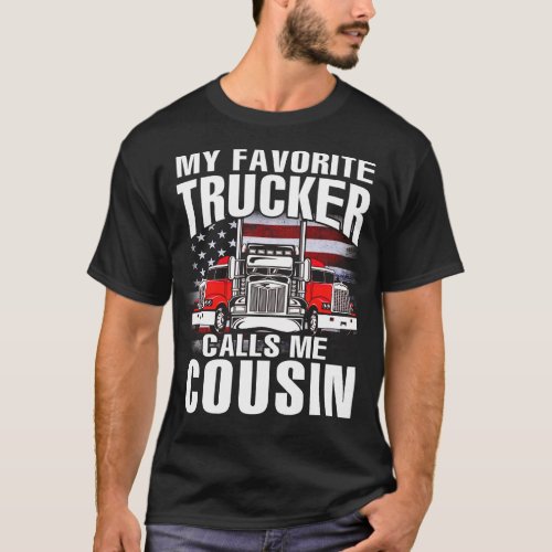 My Favorite Trucker Calls Me COUSIN US Flag T_Shirt