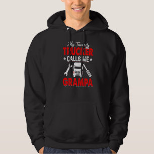 My Favorite Trucker Calls Me Grampa Truckin' Papa  Hoodie