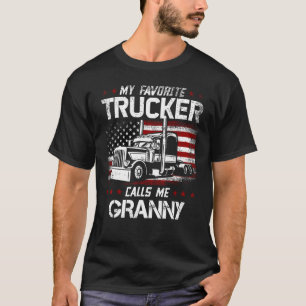 My Favorite Trucker Calls Me Granny USA American F T-Shirt