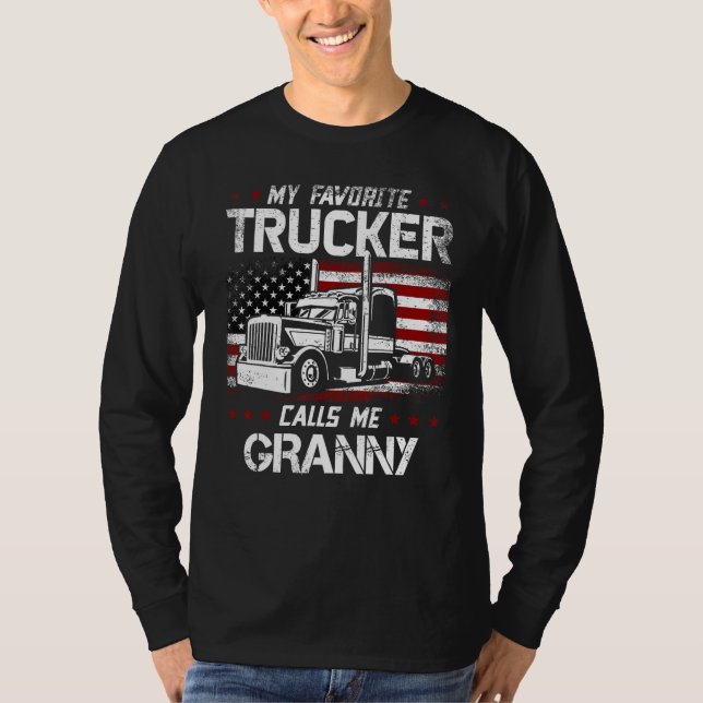 My Favorite Trucker Calls Me Granny USA American F T-Shirt (Front)