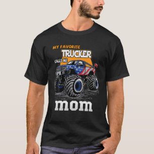 My Favorite Trucker Calls Me Mom T-Shirt