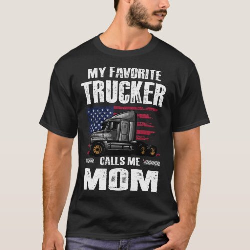 My Favorite Trucker Calls Me Mom Truck Driver Moth T_Shirt