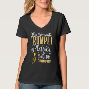 My Favorite Trumpet player calls me Grandma Cute 1 T-Shirt