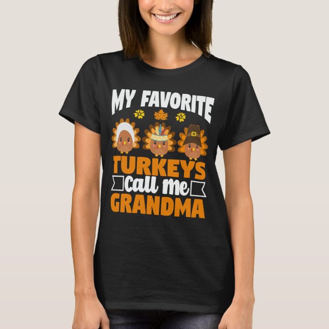 My Favorite Turkey Call Me Grandma Thanksgiving T-Shirt (Front)