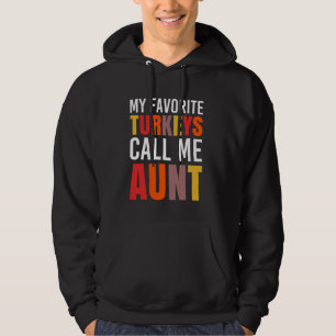 My Favorite Turkeys Call Me Aunt Matching Thanksgi Hoodie
