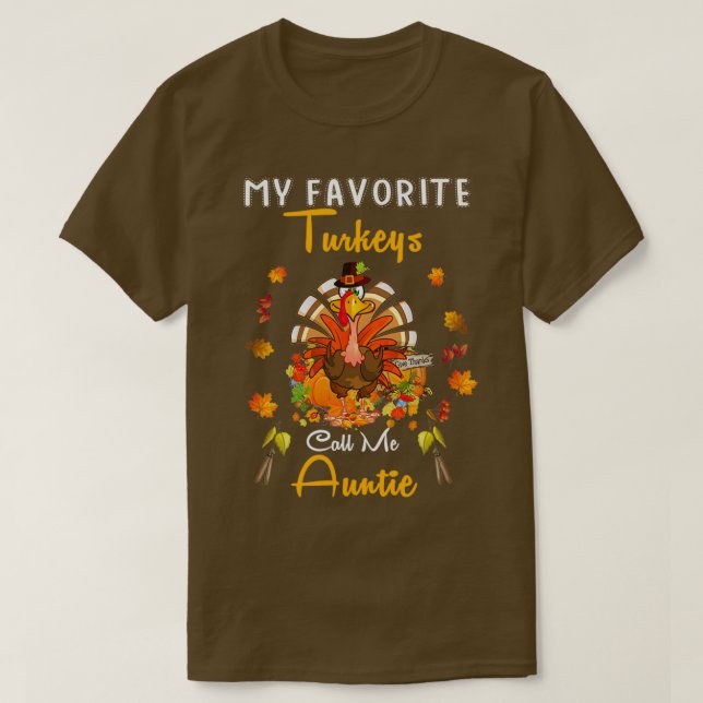 My Favorite Turkeys Call Me Auntie Cool Thanksgivi T-Shirt (Design Front)