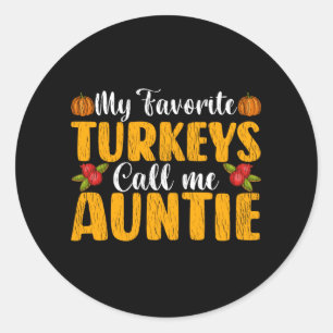 My Favorite Turkeys Call Me Auntie Thanksgiving Classic Round Sticker