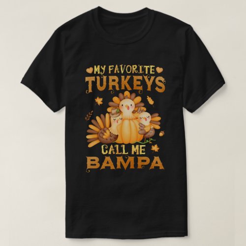 My Favorite turkeys Call Me Bampa Thanksgiving  T_Shirt